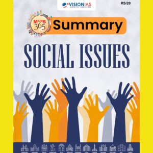 VISION IAS MAINS 365 2025 SUMMARY SOCIAL ISSUE 2025 FINAL (ENGLISH) {BLACK AND WHITE}