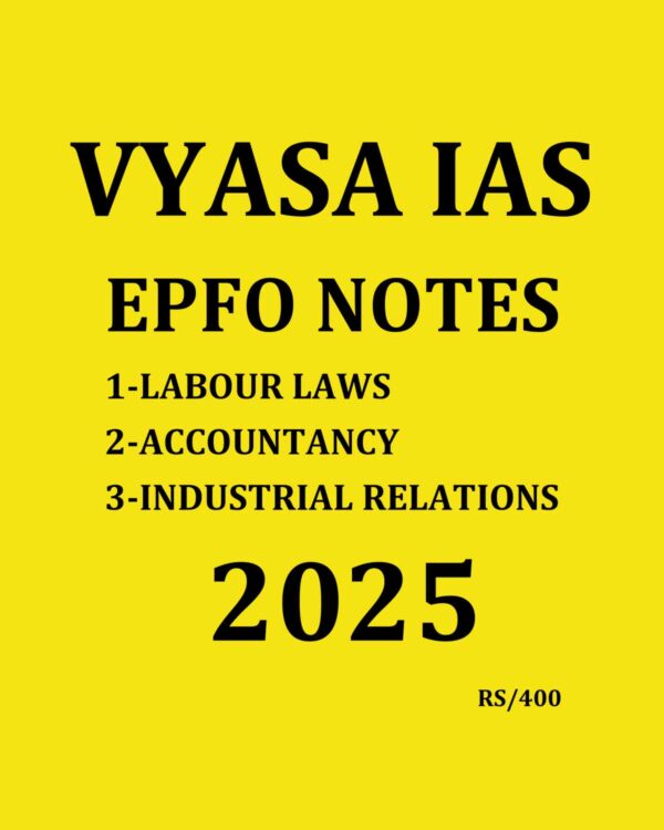 VYASA IAS 2025 EPFO NOTES 2025 FINAL (NUMBER OF BOOKLET-3) (ENGLISH) {BLACK AND WHITE}