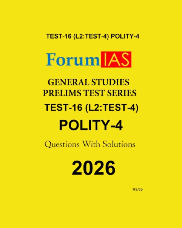 FORUM IAS 2026 TEST-16(L2 TEST-04) POLITY-4 2026 FINAL (ENGLISH) {BLACK AND WHITE}