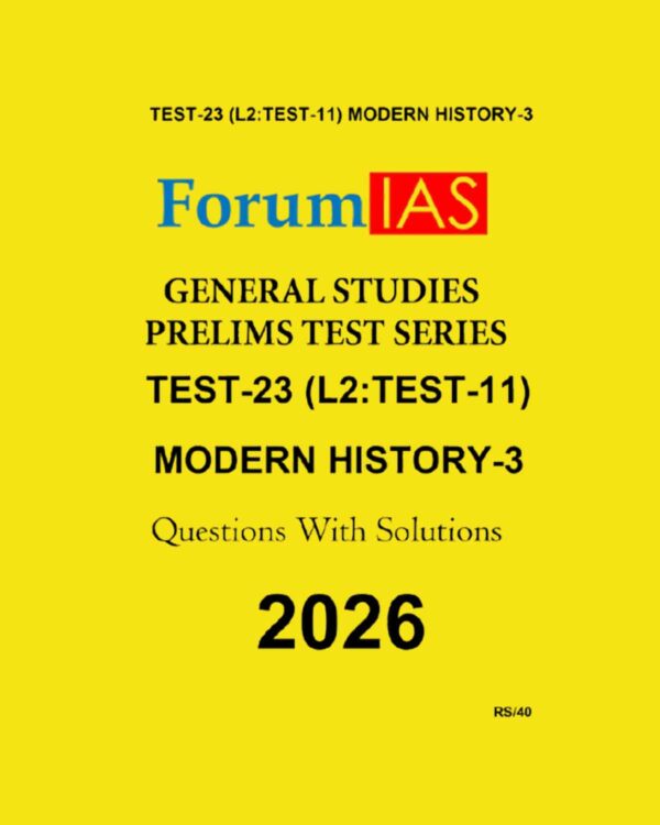 FORUM IAS 2026 TEST-23(L2 TEST-11)MODERN HISTORY-3 2026 FINAL(ENGLISH) {BLACK AND WHITE}