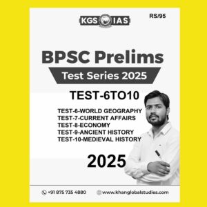 KGS IAS 2025 BPSC PRELIMS TEST-6TO10 2025 FINAL (ENGLISH) {BLACK AND WHITE}