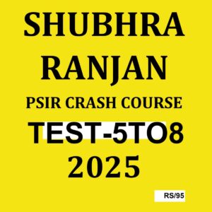 SHUBHRA RANJAN 2025 PSIR CRASH COUSRE TEST 5TO8 2025 FINAL (ENGLISH) {BLACK AND WHITE}