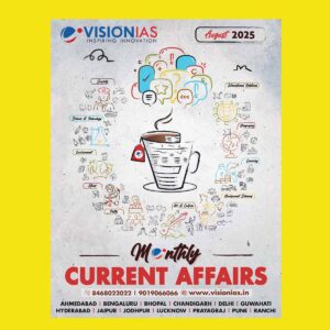 VISION IAS CURRENT AFFAIRS AUGUST 2025 FINAL (ENGLISH) {BLACK AND WHITE}