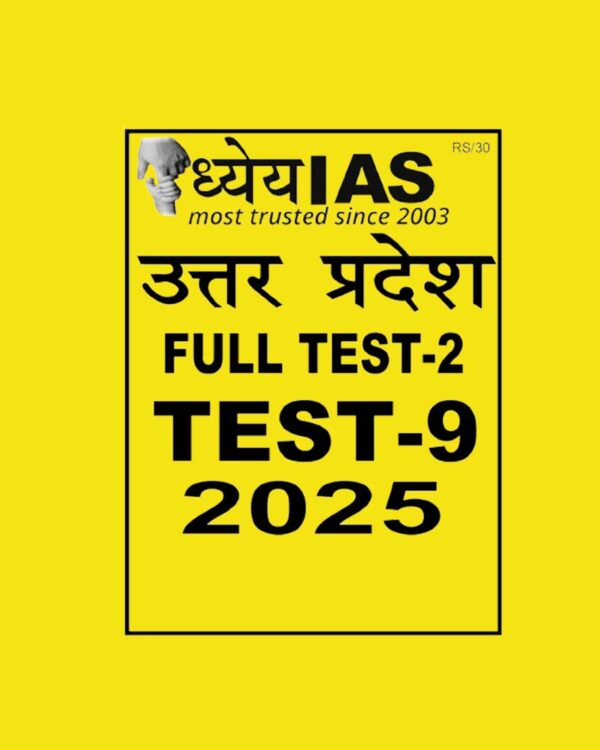 DHYEYA IAS UPPCS 2025 TEST-9 2025 FINALFLT (ENGLISH) {BLACK AND WHITE}