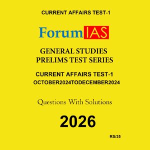 FORUM IAS 2026 CURRENT AFFAIRS TEST-1 2026 FINAL (OCTOBER 2024 TO DECEMBER 2024) (ENGLISH) {BLACK AND WHITE}