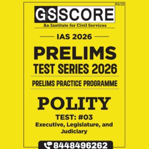 GS SCORE 2026 TEST-3 (POLITY-3) 2026 FINAL (ENGLISH) {BLACK AND WHITE}