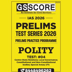 GS SCORE 2026 TEST-4 (POLITY-4) 2026 FINAL (ENGLISH) {BLACK AND WHITE}