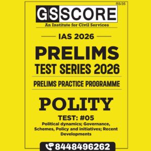 GS SCORE 2026 TEST-5 (POLITY-5) 2026 FINAL (ENGLISH) {BLACK AND WHITE}
