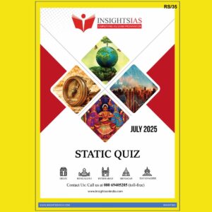 INSIGHTS IAS INSIGHTSONINDIA STATIC QUIZ JULY 2025 FINAL (ENGLISH) {BLACK AND WHITE}