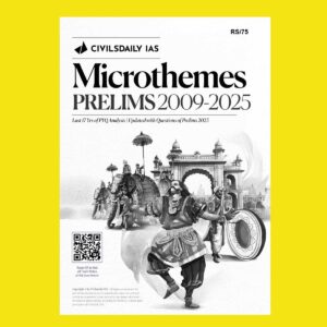 CIVILS DAILY IAS 2025 MICROTHEMES PRELIMS PYQ 2009-2025 FINAL (ENGLISH) {BLACK AND WHITE}