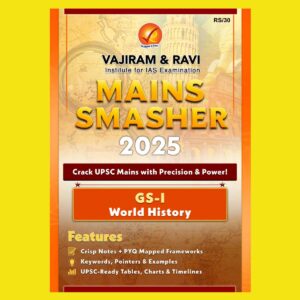VAJIRAM & RAVI 2025 MAINS SMASHER GS-1 WORLD HISTORY 2025 FINAL (ENGLISH) {BLACK AND WHITE}