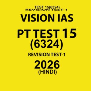 VISION IAS HINDI 2026 PT TEST 15 (6324) FINAL REVISION TEST 1 HINDI {BLACK AND WHITE}