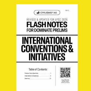 CIVILS DAILY IAS 2026 DOMINATE PRELIMS FLASH NOTES INTERNATIONAL CONVENTIONS & INITIATIVES 2026 FINAL (ENGLISH) {BLACK AND WHITE}