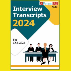 FORUM IAS 2025 INTERVIEW TRANSCRIPTS CSE MAINS 2025 FINAL (ENGLISH) {BLACK AND WHITE}