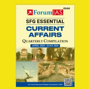 FORUMIAS CURRENT AFFAIRS 2025 QUARTERLY COMPILATION APRIL 2025 TO JUNE 2025 FINAL (ENGLISH) {BLACK AND WHITE}