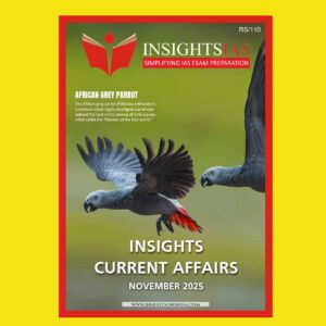 INSIGHTS IAS INSIGHTSONINDIA INSIGHTS CURRENT AFFAIRS 2025 NOVEMBER 2025 FINAL (ENGLISH) {BLACK AND WHITE}
