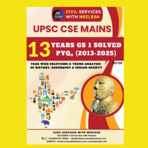 NEELESH KUMAR MAINS PYQ 2025 GS 1 (2013 TO 25) FINAL SOLVED(YEARWISE) (ENGLISH) {BLACK AND WHITE}