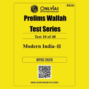 ONLY IAS 2026 TEST-10 (MODERN INDIA-II) 2026 FINAL (ENGLISH) {BLACK AND WHITE}