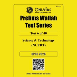 ONLY IAS 2026 TEST-6 (NCERT-SCIENCE & TECHNOLOGY) 2026 FINAL (ENGLISH) {BLACK AND WHITE}