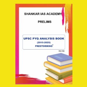 SHANKAR IAS ACADEMY 2025 UPSC PRELIMS PYQ ANALYSIS BOOK (2015 TO 2025) FINAL (ENGLISH) {BLACK AND WHITE
