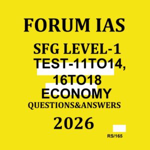 FORUM IAS 2026 SFG LEVEL-1 TEST-11TO14, 16 TO 18 ECONOMY 2026 FINAL (ENGLISH) {BLACK AND WHITE}