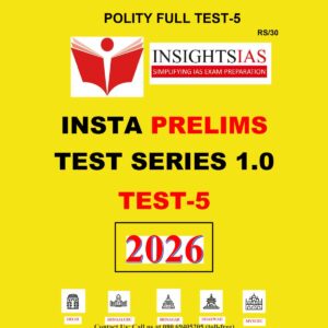 INSIGHTS IAS INSIGHTS ONINDIA 2026 IPM TEST-5 2026 FINAL POLITY (ENGLISH) {BLACK AND WHITE}