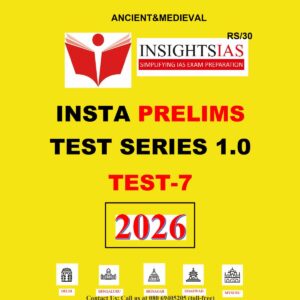 INSIGHTS IAS INSIGHTS ONINDIA 2026 IPM TEST-7 2026 FINAL (ANCIENT & MEDIEVAL) (ENGLISH) {BLACK AND WHITE}