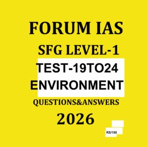 FORUM IAS 2026 SFG LEVEL-1 TEST-19TO24 ENVIRONMENT 2026 FINAL (ENGLISH) {BLACK AND WHITE}