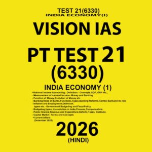 VISION IAS HINDI 2026 PT TEST 21(6330) FINAL INDIAN ECONOMY (HINDI) {BLACK AND WHITE}