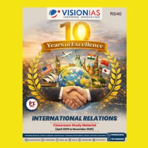 VISION IAS PT 365 2026 INTERNATINAL RELATIONS (APRIL2025 TO NOVEMBER 2025) 2026 FINAL (ENGLISH) {BLACK AND WHITE}