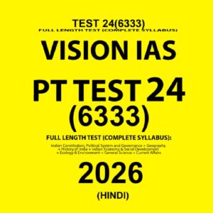 VISION IAS HINDI 2026 PT TEST 24(6333) FINAL (HINDI) {BLACK AND WHITE}
