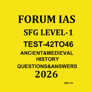 FORUM IAS 2026 SFG LEVEL-1 TEST-42TO46 ANCIENT&MEDIEVAL HISTORY 2026 FINAL (ENGLISH) {BLACK AND WHITE}