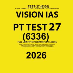 VISION IAS 2026 PT TEST 27 (6336) FINAL FULL TEST (ENGLISH) {BLACK AND WHITE}