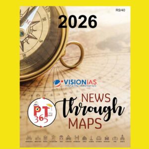 VISION IAS PT 365 2026 NEWS THROUGH MAPS 2026 FINAL (ENGLISH) {BLACK AND WHITE}