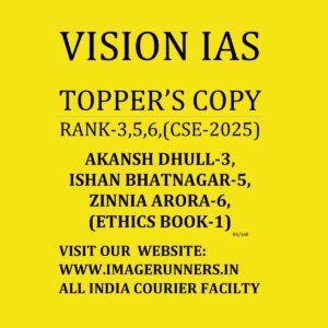VISION IAS 2025 TOPPER'S COPY ETHICS BOOK-1 RANK-3,5,6 CSE-2025 (AKANSH DHULL-3,ISHAN BHATNAGAR-5,ZINNIA ARORA-6)FINAL (ENGLISH) {BLACK AND WHITE}