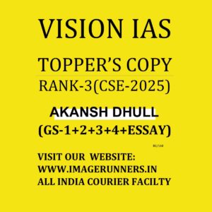 VISION IAS 2025 TOPPER'S COPY (GS-1+2+3+4+ ESSAY) RANK-3 CSE-2025 AKANSH DHULL FINAL (ENGLISH) {BLACK AND WHITE}