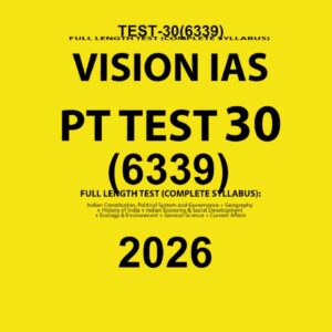 VISION IAS HINDI 2026 PT 2026 TEST 30 (6339) FINAL FULL TEST (HINDI) {BLACK AND WHITE}