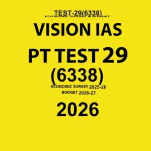 VISION IAS 2026 PT TEST 29(6338) FINAL ECONOMIC SURVEY & BUDGET (ENGLISH) {BLACK AND WHITE}