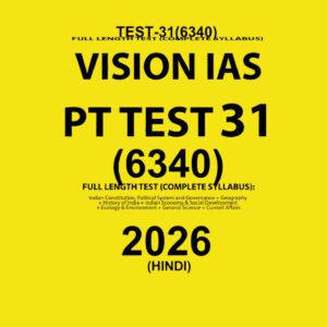 VISION IAS HINDI 2026 PT 2026 TEST 31 (6340) FINAL FULL TEST (HINDI) {BLACK AND WHITE}