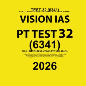 VISION IAS 2026 PT TEST 32(6341) FINAL FULL TEST ENGLISH (ENGLISH) {BLACK AND WHITE}