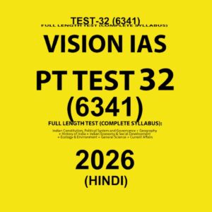 VISION IAS 2026 PT TEST 32(6341) FINAL FULL TEST (HINDI) {BLACK AND WHITE}